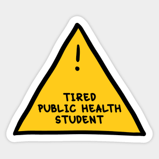 ⚠️ Tired Public Health Worker ⚠️ Sticker